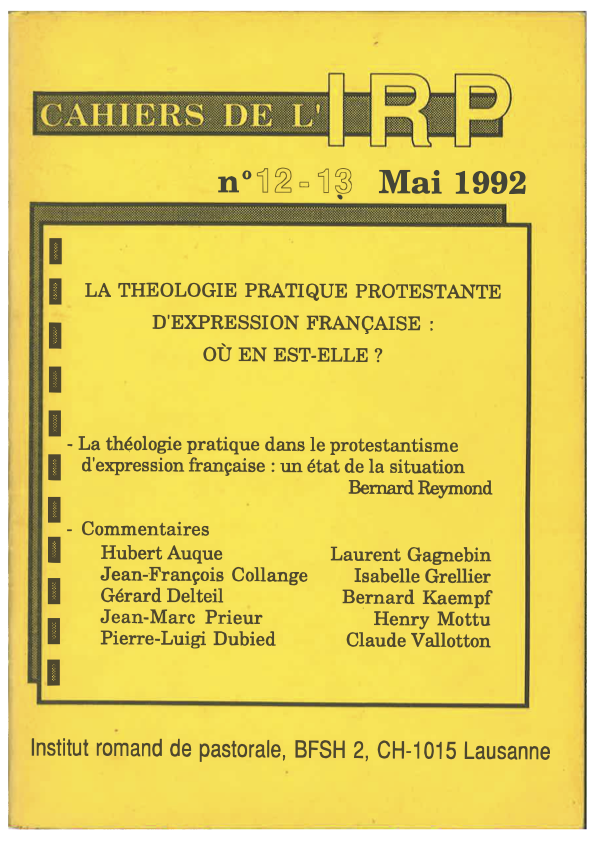 Cahiers IRP - La théologie pratique protestante d'expression française: où en est-elle? 1992/12-13