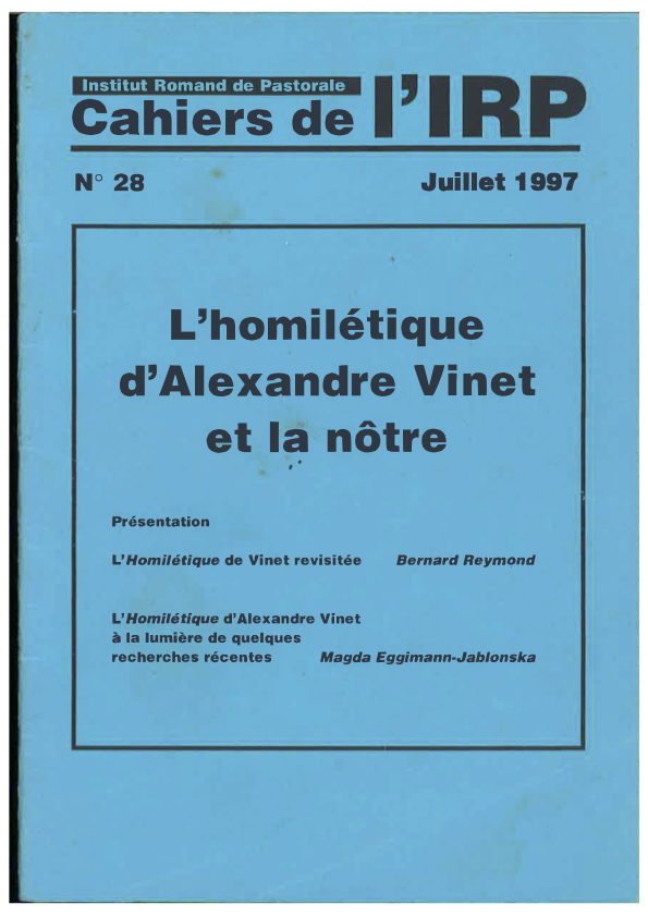 Cahiers IRP - L'homilétique d'Alexandre Vinet et la nôtre - 1997/28